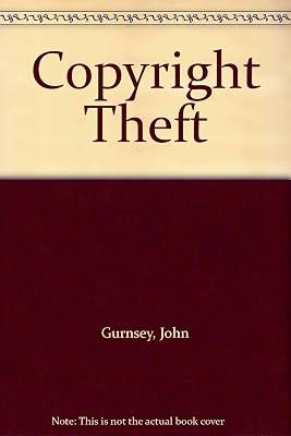 Copyright Theft by Gurnsey, John | Hardcover | Copyright Law 2