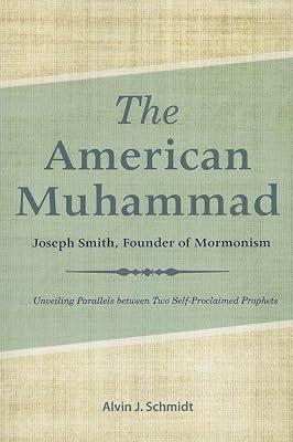 American Muhammad: Joseph Smith Founder of Mormonism by Schmidt, Alvin | Paperback | Protestantism & Protestant Churches 2