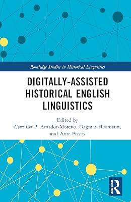 Digitally-assisted Historical English Linguistics (Routledge Studies in Historical Linguistics) | Hardcover | Literature: History And Criticism 2