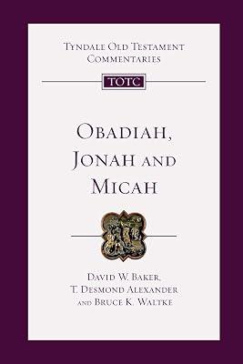 Obadiah, Jonah, Micah: An Introduction and Commentary (Tyndale Old Testament Commentaries) by Baker, David W.; Alexander, T. Desmond; Waltke, Bruce | Paperback | Religion 2