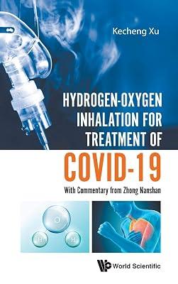 Hydrogen-oxygen Inhalation For Treatment Of Covid-19: With Commentary From Zhong Nanshan by Xu, Kecheng | Hardcover | Infectious & Contagious Diseases 2