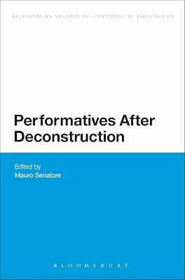 Performatives After Deconstruction (Bloomsbury Studies in Continental Philosophy) | Paperback | Philosophy 2