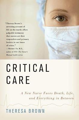 Critical Care: A New Nurse Faces Death, Life, and Everything in Between by Brown, Theresa | Paperback | Biography & Autobiography 2