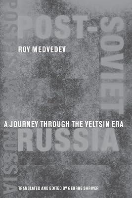 Post-Soviet Russia: A Journey Through the Yeltsin Era by Medvedev, Roy Aleksandrovich | Paperback | European History 2