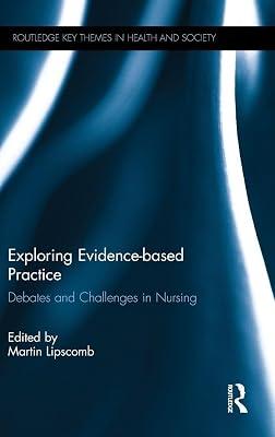 Exploring Evidence-Based Practice: Debates and Challenges in Nursing (Routledge Key Themes in Health and Society) | Hardcover | Medical 2