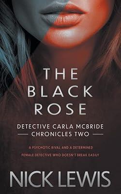 The Black Rose: A Detective Series: 1 (The Detective Carla McBride Chronicles) by Lewis, Nick | Paperback | Crime & Mystery 2