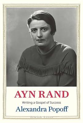 Ayn Rand: Writing a Gospel of Success (Jewish Lives) by Popoff, Alexandra | Hardcover | Biography & Autobiography 2