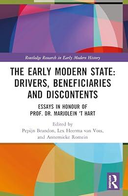 The Early Modern State: Drivers, Beneficiaries and Discontents: Essays in Honour of Prof. Dr. Marjolein 't Hart (Routledge Research in Early Modern History) | Paperback | History And Archaeology 2