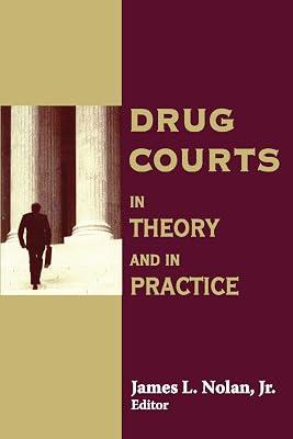 Drug Courts in Theory and in Practice (SOCIAL PROBLEMS AND SOCIAL ISSUES) | Paperback | Law 2