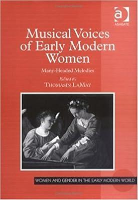 Musical Voices Of Early Modern Women: Many Headed Melodies (WOMEN AND GENDER IN THE EARLY MODERN WORLD) | Hardcover | Music 2