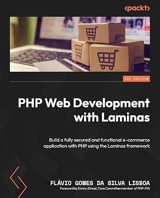 PHP Web Development with Laminas: Build a fully secured and functional e-commerce application with PHP using the Laminas framework by Lisboa, Flávio Gomes Da Silva | Paperback | Computers 2