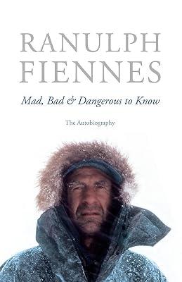 Mad, Bad and Dangerous to Know by Fiennes, Ranulph | Paperback | Autobiography: General 2