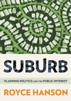 Suburb: Planning Politics and the Public Interest by Hanson, Royce | Hardcover | Urban Communities 2