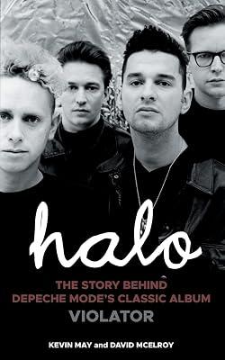Halo: The Story Behind Depeche Mode's Classic Album Violator by McElroy, David; May, Kevin | Paperback | Autobiography: Arts & Entertainment 2