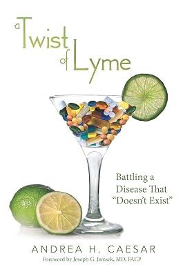 A Twist of Lyme: Battling a Disease That Doesn't Exist by Caesar, Andrea H | Hardcover | Biography: General 2
