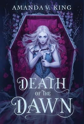 Death of the Dawn: 1 (The Spires of Dawn) by King, Amanda V | Hardcover | Fantasy Romance (Teenage) 2