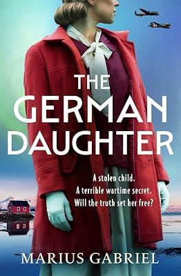 The German Daughter: An absolutely unputdownable and heartbreaking WW2 novel perfect for 2026! by Gabriel, Marius | Paperback | Second World War Fiction 2