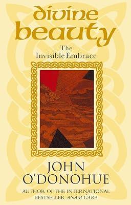 Divine Beauty: The Invisible Embrace by O'Donohue, John | Paperback | Mind 2