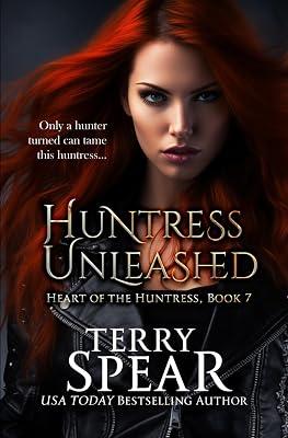Huntress Unleashed: 7 (Heart of the Huntress) by Spear, Terry | Paperback | Fantasy Romance 2