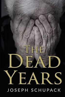 The Dead Years: Holocaust Memoirs (Holocaust Survivor True Stories WWII) by Schupack, Joseph | Paperback | The Holocaust 2