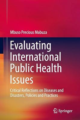 Evaluating International Public Health Issues: Critical Reflections on Diseases and Disasters, Policies and Practices by Mabuza, Mbuso Precious | Hardcover | Health Systems & Services 2
