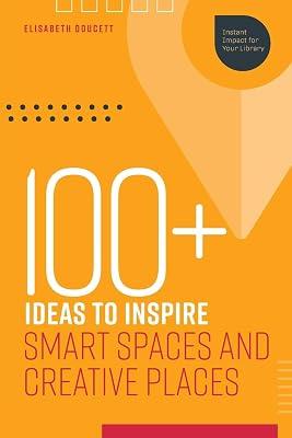 100+ Ideas to Inspire Smart Spaces and Creative Places (Instant Impact for Your Library) by Doucett, Elisabeth | Paperback | Language Arts & Disciplines 2