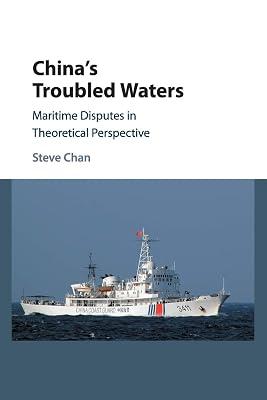 China's Troubled Waters: Maritime Disputes in Theoretical Perspective by Chan, Steve | Paperback | Political Science 2