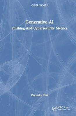 Generative Ai: Phishing and Cybersecurity Metrics (Cyber Shorts) by Das, Ravindra | Hardcover | Computer Fraud And Hacking 2