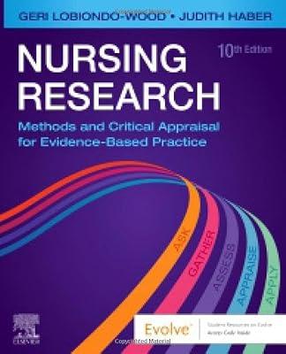 NURSING RESEARCH: METHODS AND CRITICAL APPRAISAL FOR EVIDENCE-BASED PRACTICE 10TH EDITION by LoBiondo-Wood PhD RN FAAN, Geri; Haber PhD RN FAAN, Judith | Paperback | Medical 2