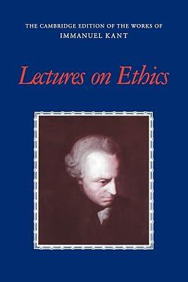 Lectures on Ethics (The Cambridge Edition of the Works of Immanuel Kant) by Kant, Immanuel | Paperback | Philosophy 2