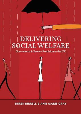 Delivering Social Welfare: Governance and Service Provision in the UK by Birrell, Derek; Gray, Ann Marie | Paperback | Political Science 2