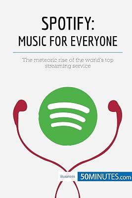 Spotify, Music for Everyone: The meteoric rise of the world's top streaming service by 50minutes | Paperback | Education 2