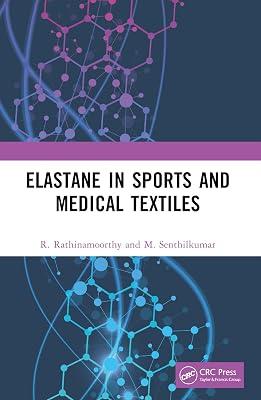 Elastane in Sports and Medical Textiles by Senthilkumar, M.; Rathinamoorthy, R. | Paperback | Textiles And Fibres 2