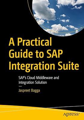 A Practical Guide to SAP Integration Suite: SAP’s Cloud Middleware and Integration Solution by Bagga, Jaspreet | Paperback | Sap (Systems 2