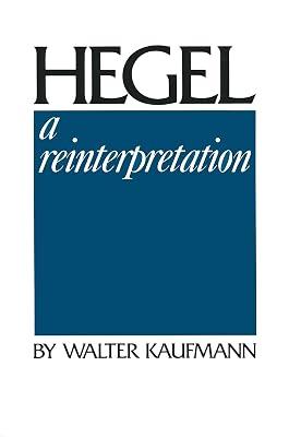 Hegel: A Reinterpretation | Paperback | History Of Western Philosophy 2
