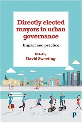 Directly Elected Mayors in Urban Governance: Impact and Practice | Hardcover | Constitution: Government & The State 2