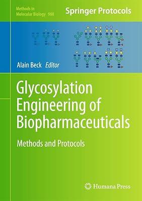 Glycosylation Engineering of Biopharmaceuticals: Methods and Protocols: 988 (Methods in Molecular Biology) | Hardcover | Technology & Engineering 2
