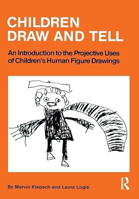 Children Draw and Tell: An Introduction to the Projective Uses of Children's Human Figure Drawings by Klepsch, Marvin; Logic, Laura | Paperback | Psychology 2