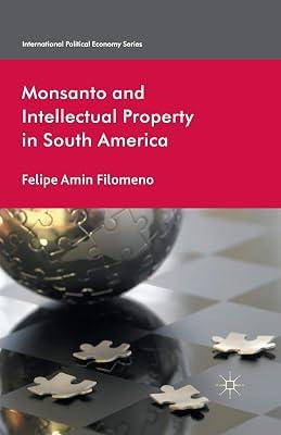 Monsanto and Intellectual Property in South America (International Political Economy Series) by UNKNOWN | Paperback | International Relations 2