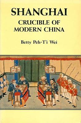 Shanghai: Crucible of Modern China by Wei, Betty Peh-T'i | Paperback | Social & Cultural History 2