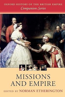 Missions and Empire (Oxford History of the British Empire Companion Series) by Norman Etherington | Paperback | General And World History 2