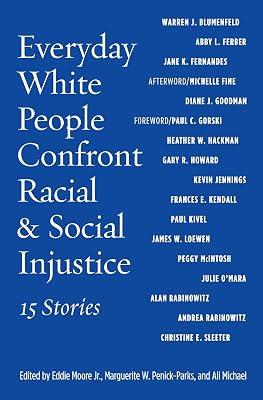 Everyday White People Confront Racial & Social Injustice: 15 Stories | Hardcover | Political Science 2