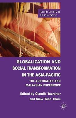 Globalization and Social Transformation in the Asia-Pacific: The Australian and Malayasian Experience (Critical Studies of the Asia-Pacific) by UNKNOWN | Paperback | International Relations 2