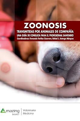 Zoonosis Transmitidas Por Animales de Compaa: Una Gua de Consulta Para Veterinarios Y Mdicos Clnicos by Astorga Mrquez, Rafael Jess; Farias Guerrero, Fernando | Hardcover | Public Health & Preventive Medicine 2
