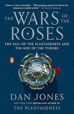 The Wars of the Roses: The Fall of the Plantagenets and the Rise of the Tudors by Jones, Dan | Paperback | History 2