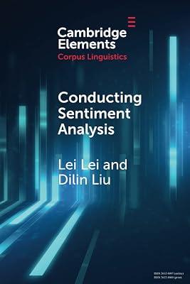 Conducting Sentiment Analysis (Elements in Corpus Linguistics) by Lei, Lei; Liu, Dilin | Paperback | Language Arts & Disciplines 2