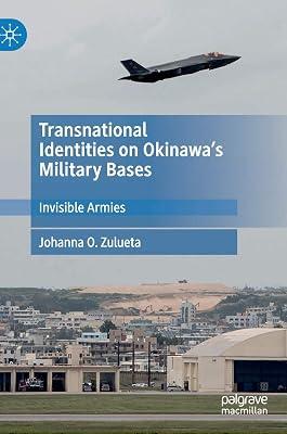 Transnational Identities on Okinawa’s Military Bases: Invisible Armies by Zulueta, Johanna O. | Hardcover | Migration 2