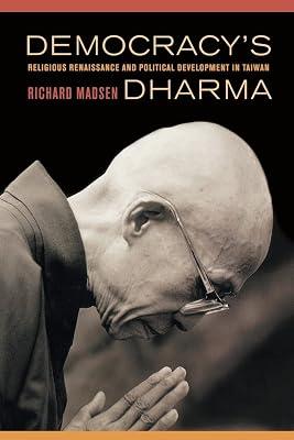 Democracy's Dharma: Religious Renaissance and Political Development in Taiwan by Madsen, Richard | Paperback | Social Science 2