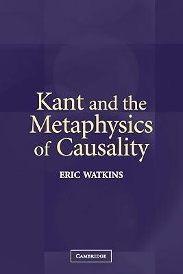 Kant and the Metaphysics of Causality by Watkins, Eric | Paperback | Philosophy 2