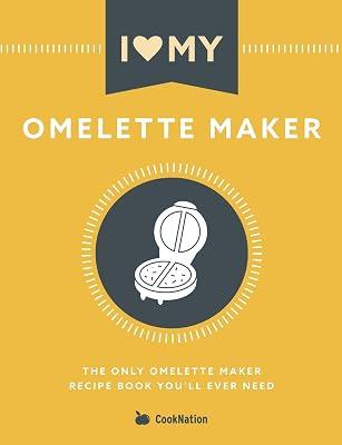 I Love My Omelette Maker: The Only Omelette Maker Recipe Book You'll Ever Need by Cooknation | Paperback | Quick & Easy Cooking 2